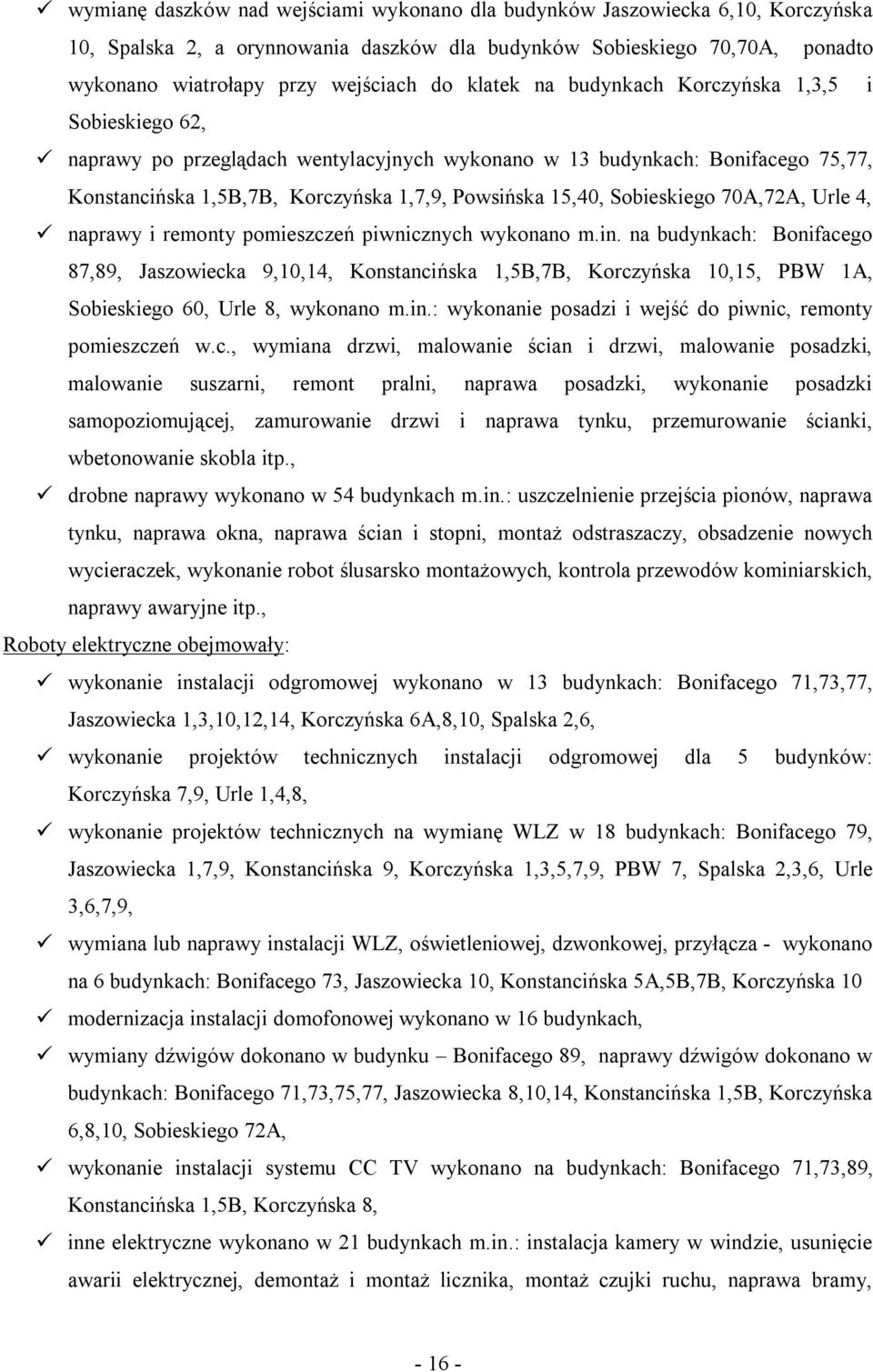 Sobieskiego 70A,72A, Urle 4, naprawy i remonty pomieszczeń piwnicznych wykonano m.in.