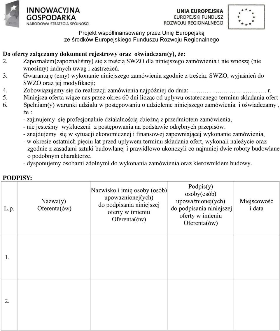 Niniejsza oferta wiąże nas przez okres 60 dni licząc od upływu ostatecznego terminu składania ofert 6.