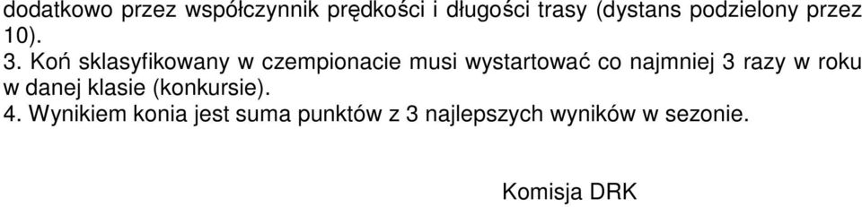 Koń sklasyfikowany w czempionacie musi wystartować co najmniej 3 razy