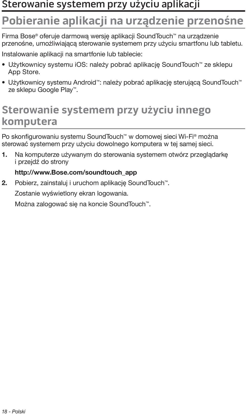 Użytkownicy systemu Android : należy pobrać aplikację sterującą SoundTouch ze sklepu Google Play.