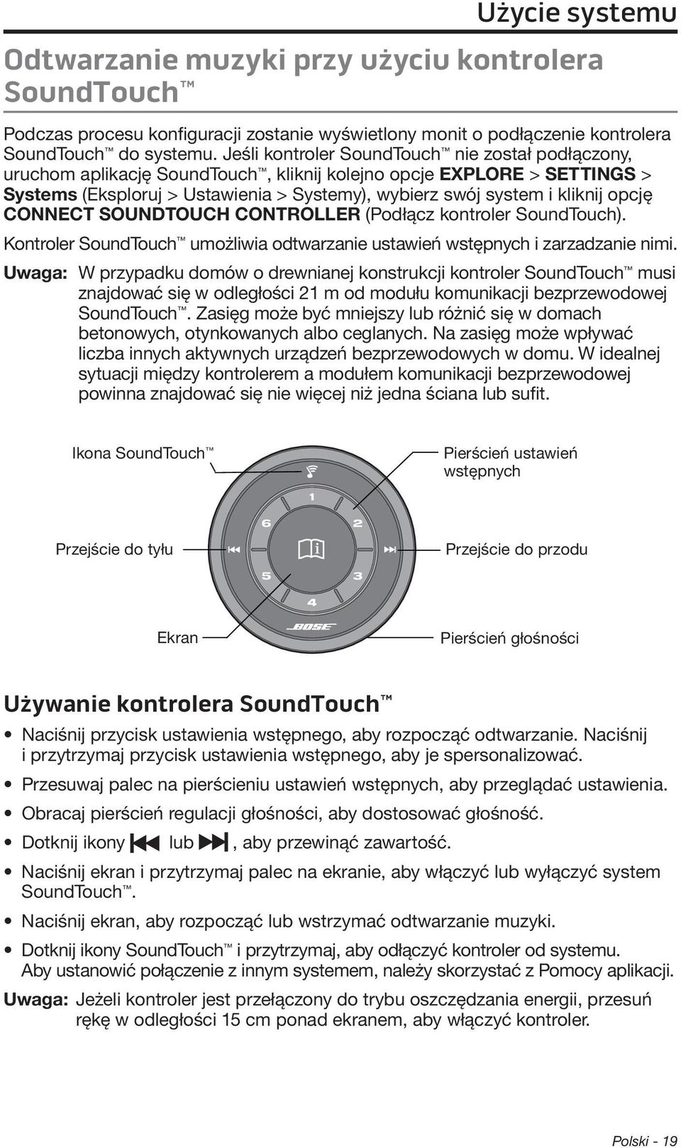 opcję CONNECT SOUNDTOUCH CONTROLLER (Podłącz kontroler SoundTouch). Kontroler SoundTouch umożliwia odtwarzanie ustawień wstępnych i zarzadzanie nimi.