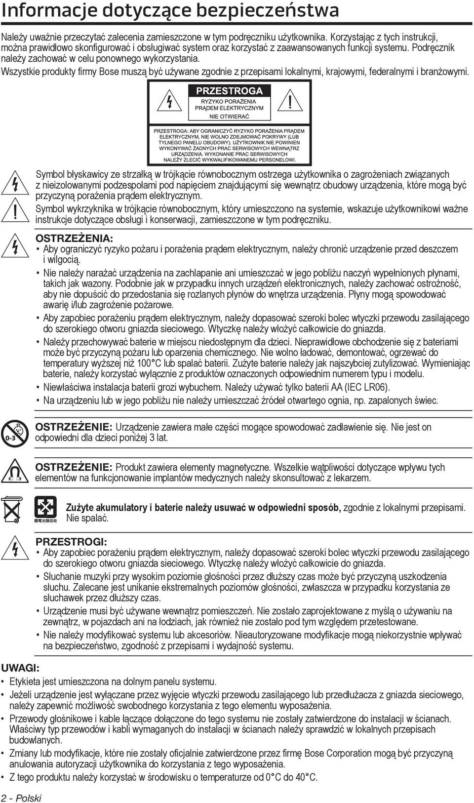 Wszystkie produkty firmy Bose muszą być używane zgodnie z przepisami lokalnymi, krajowymi, federalnymi i branżowymi.