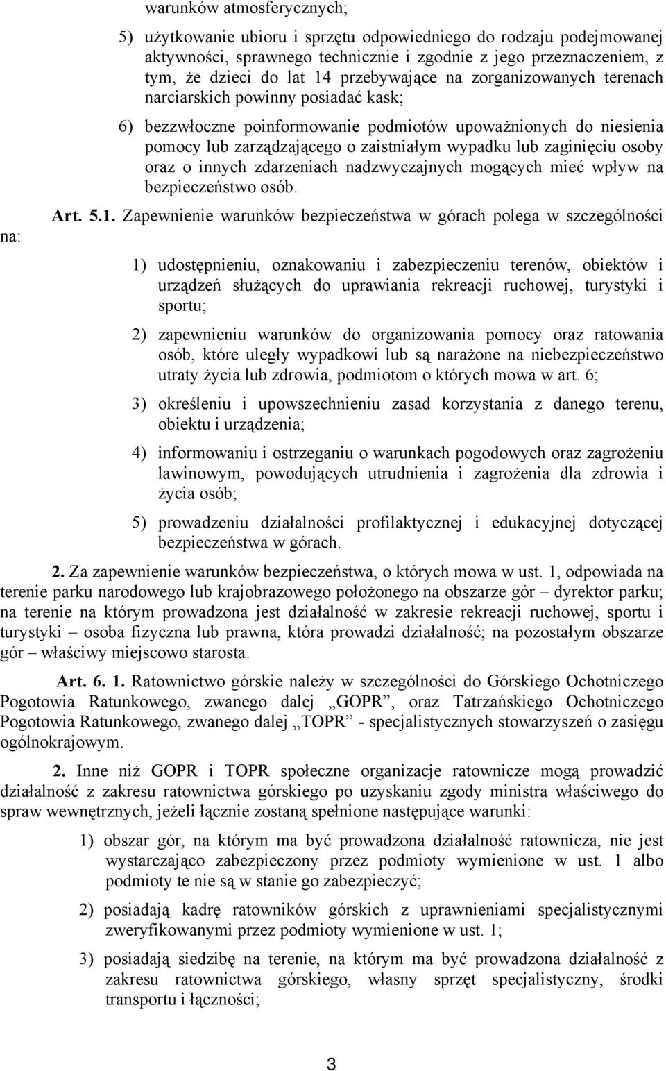 zaginięciu osoby oraz o innych zdarzeniach nadzwyczajnych mogących mieć wpływ na bezpieczeństwo osób. Art. 5.1.