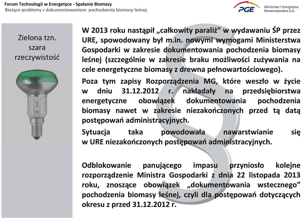 pełnowartościowego). Poza tym zapisy Rozporządzenia MG, które weszło w życie w dniu 31.12.2012 r.