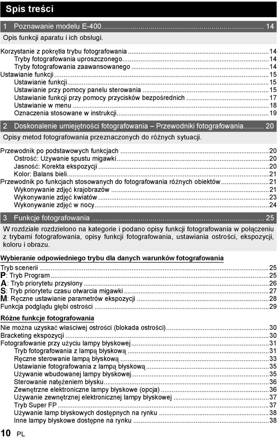 ..17 Ustawianie w menu...18 Oznaczenia stosowane w instrukcji...19 2 Doskonalenie umiej tno ci fotografowania Przewodniki fotografowania.