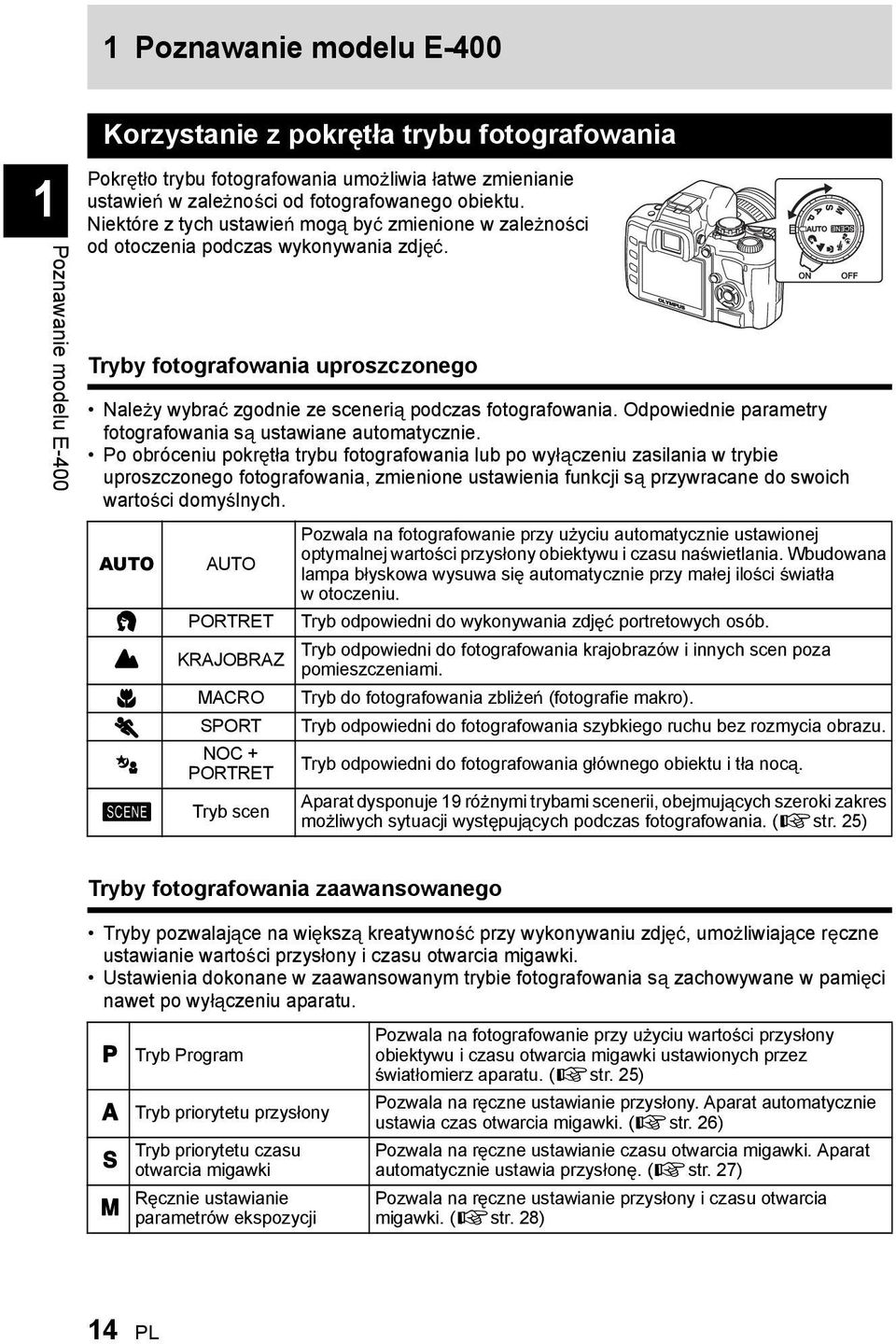 Odpowiednie parametry fotografowania s ustawiane automatycznie.