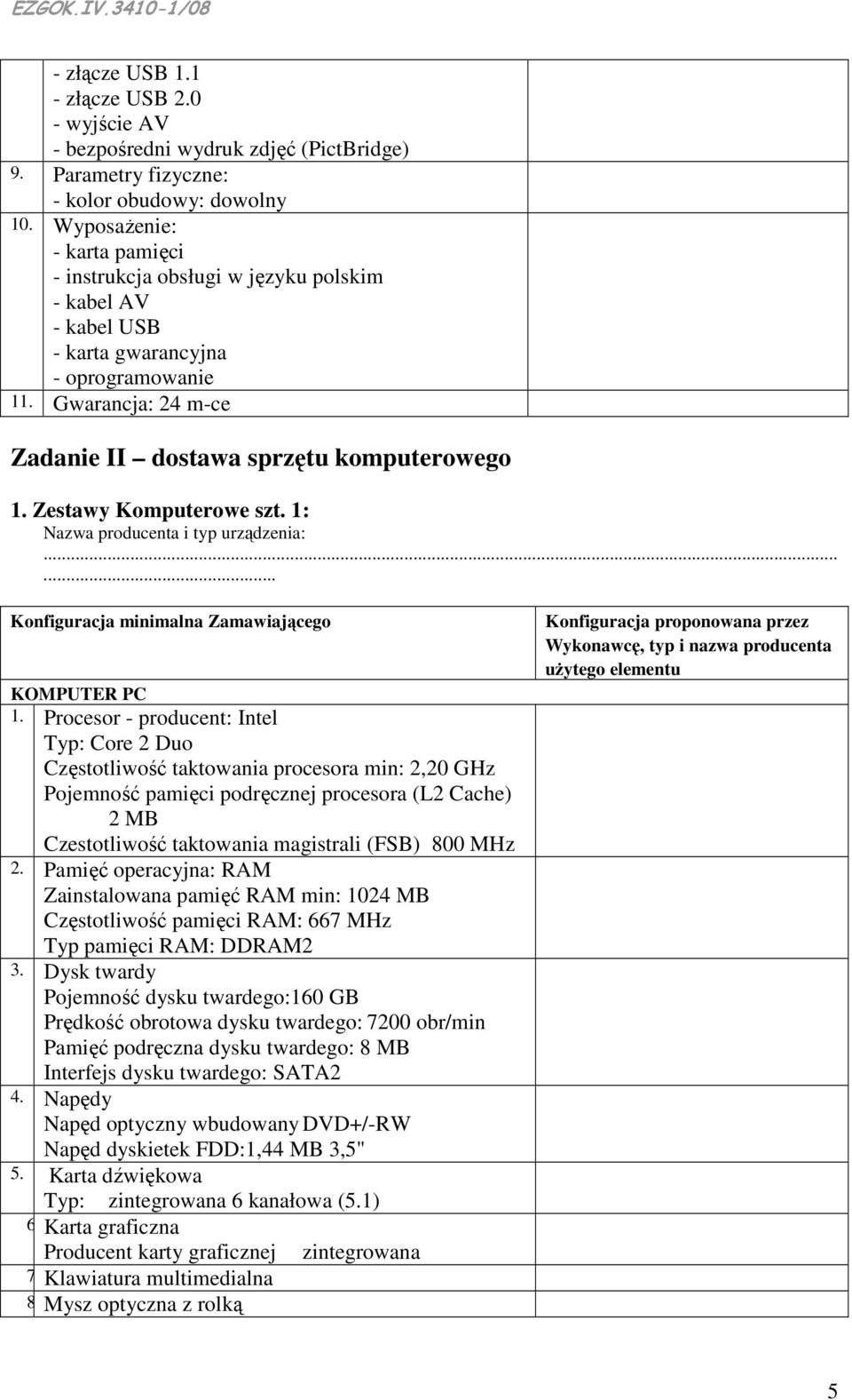 Procesor - producent: Intel Typ: Core 2 Duo Częstotliwość taktowania procesora min: 2,20 GHz Pojemność pamięci podręcznej procesora (L2 Cache) 2 MB Czestotliwość taktowania magistrali (FSB) 800 MHz 2.