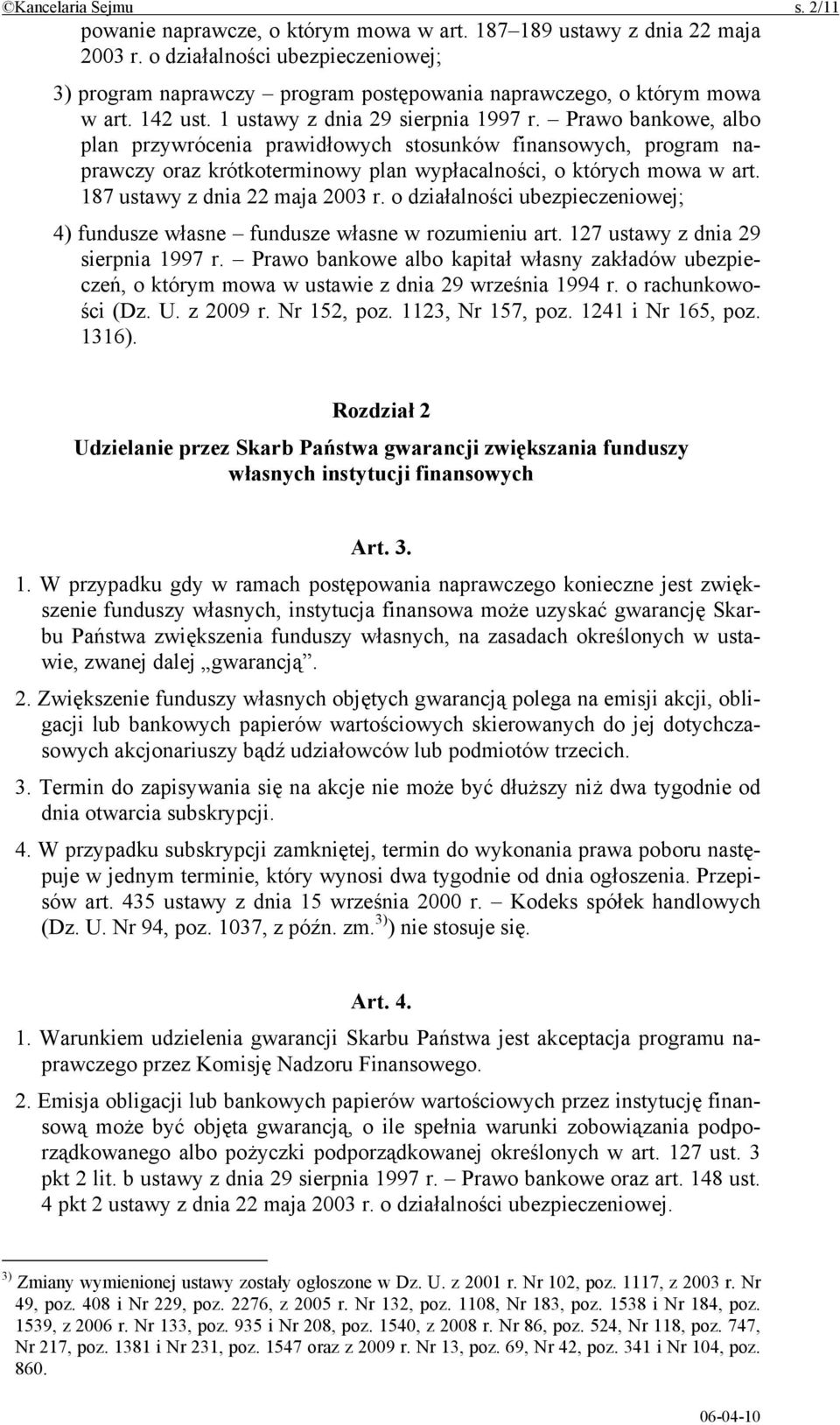 Prawo bankowe, albo plan przywrócenia prawidłowych stosunków finansowych, program naprawczy oraz krótkoterminowy plan wypłacalności, o których mowa w art. 187 ustawy z dnia 22 maja 2003 r.