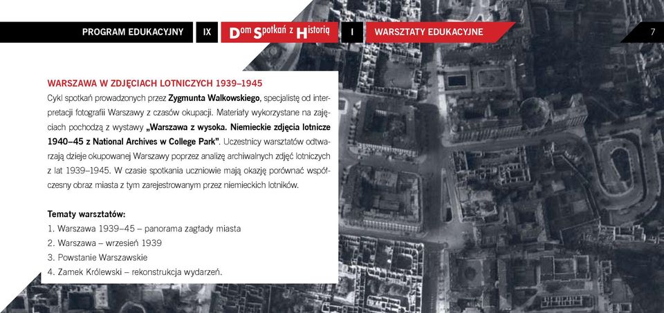 Uczestnicy warsztatów odtwarzają dzieje okupowanej Warszawy poprzez analizę archiwalnych zdjęć lotniczych z lat 1939 1945.