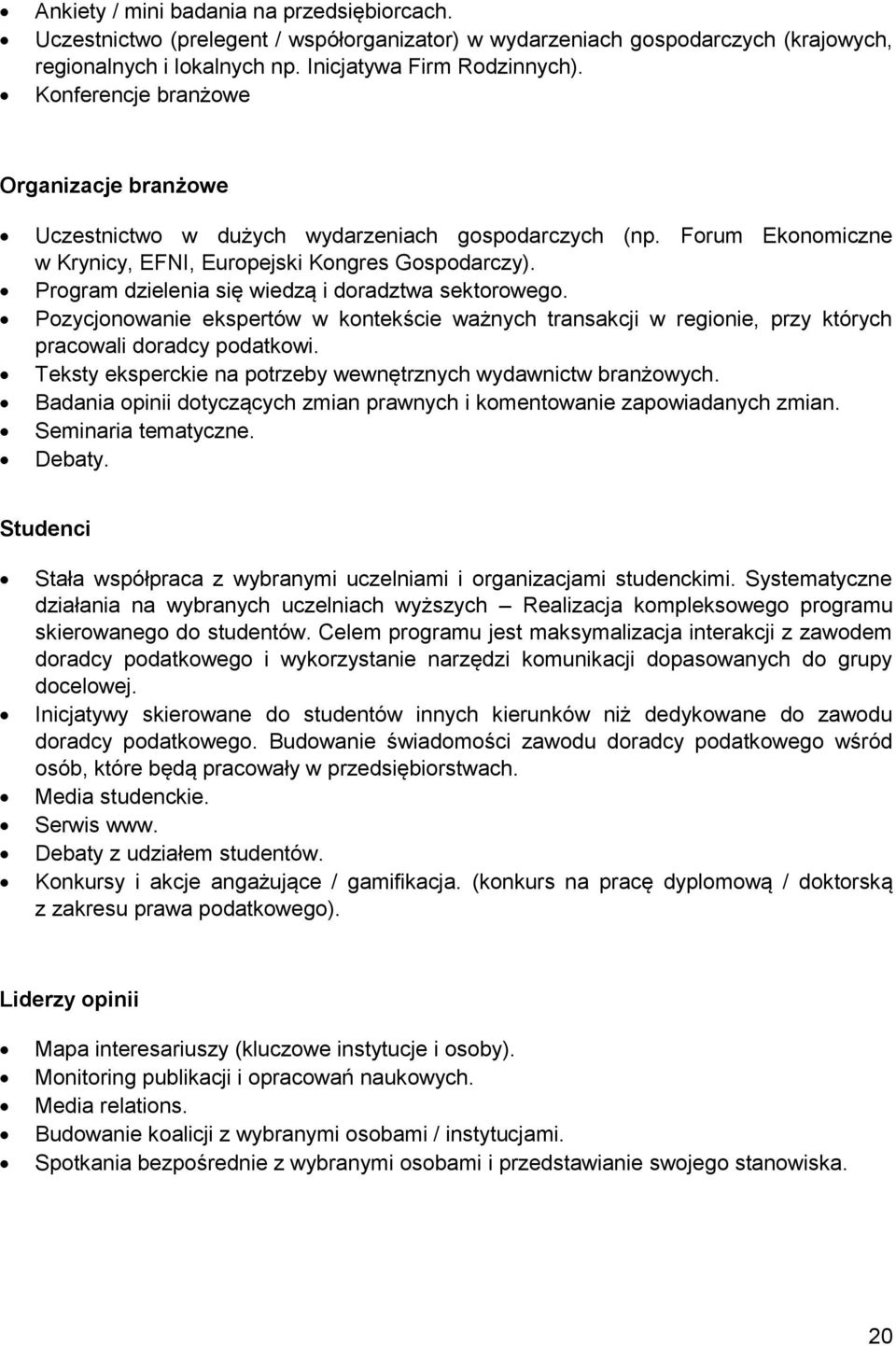 Pzycjnwanie ekspertów w kntekście ważnych transakcji w reginie, przy których pracwali dradcy pdatkwi. Teksty eksperckie na ptrzeby wewnętrznych wydawnictw branżwych.