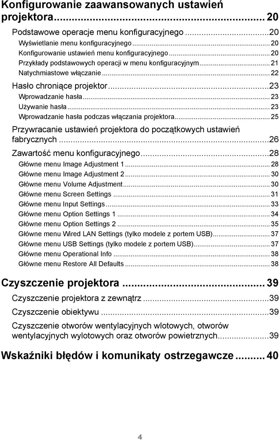 .. 23 Wprowadzanie hasła podczas włączania projektora... 25 Przywracanie ustawień projektora do początkowych ustawień fabrycznych...26 Zawartość menu konfiguracyjnego.