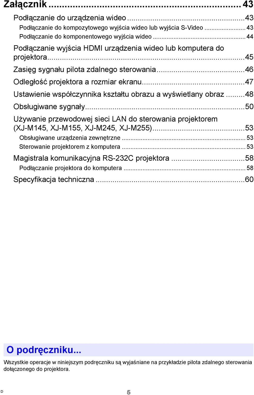 ..47 Ustawienie współczynnika kształtu obrazu a wyświetlany obraz...48 Obsługiwane sygnały...50 Używanie przewodowej sieci LAN do sterowania projektorem (XJ-M145, XJ-M155, XJ-M245, XJ-M255).