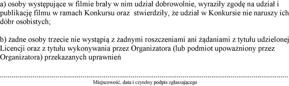 żadne osoby trzecie nie wystąpią z żadnymi roszczeniami ani żądaniami z tytułu udzielonej Licencji oraz