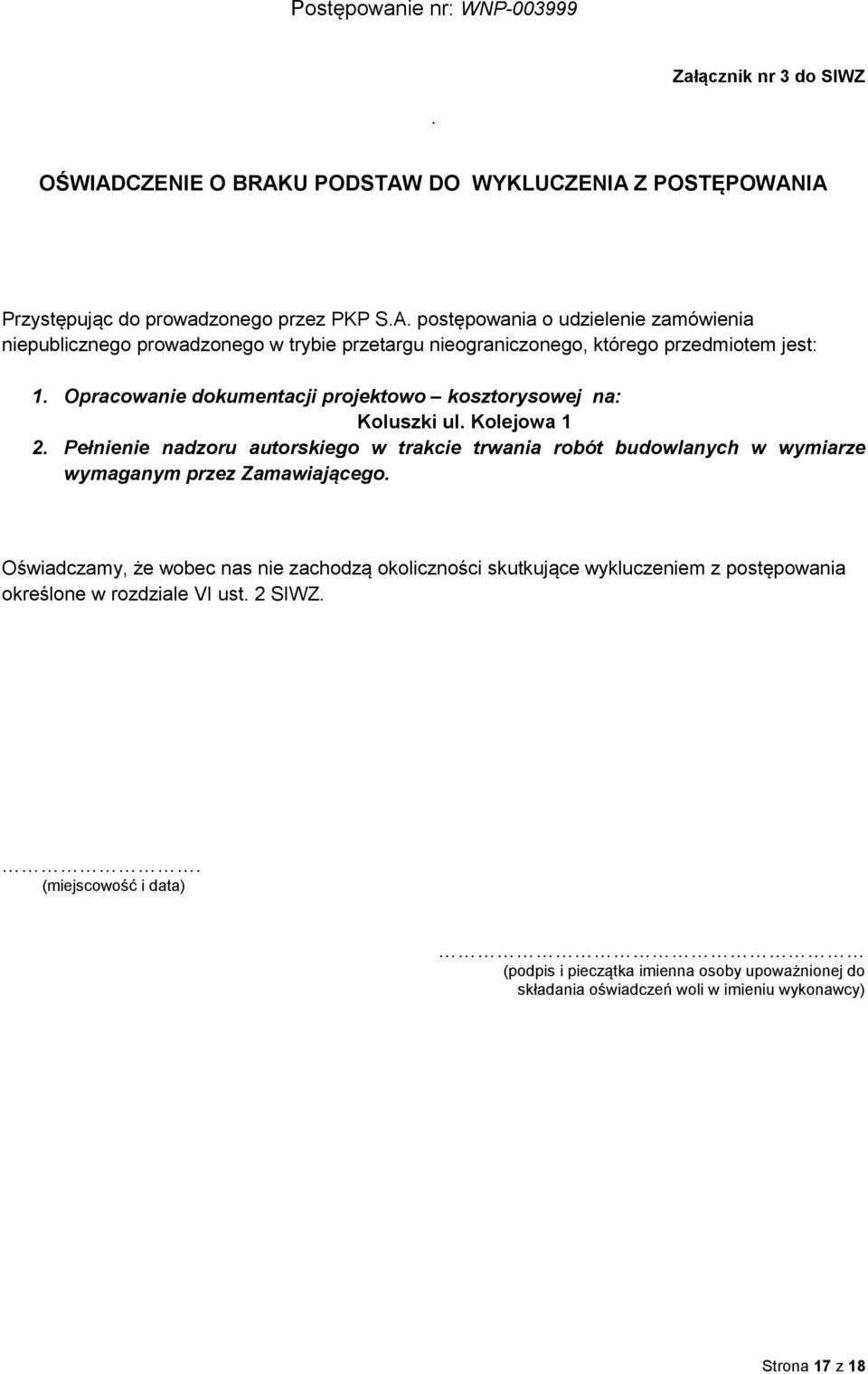 Pełnienie nadzoru autorskiego w trakcie trwania robót budowlanych w wymiarze wymaganym przez Zamawiającego.