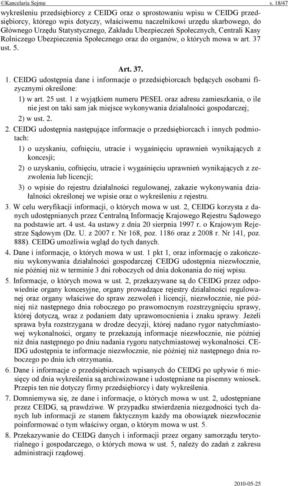 Ubezpieczeń Społecznych, Centrali Kasy Rolniczego Ubezpieczenia Społecznego oraz do organów, o których mowa w art. 37 ust. 5. Art. 37. 1.