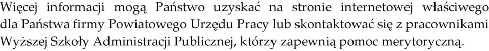 Urzędu Pracy lub skontaktować się z pracownikami Wyższej