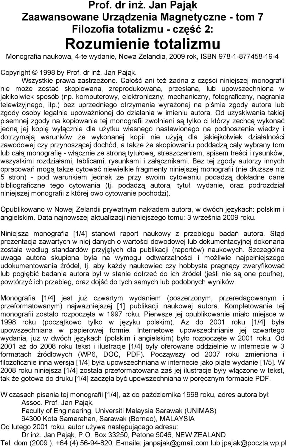 1998 by  Jan Pająk. Wszystkie prawa zastrzeżone. Całość ani też żadna z części niniejszej monografii nie może zostać skopiowana, zreprodukowana, przesłana, lub upowszechniona w jakikolwiek sposób (np.