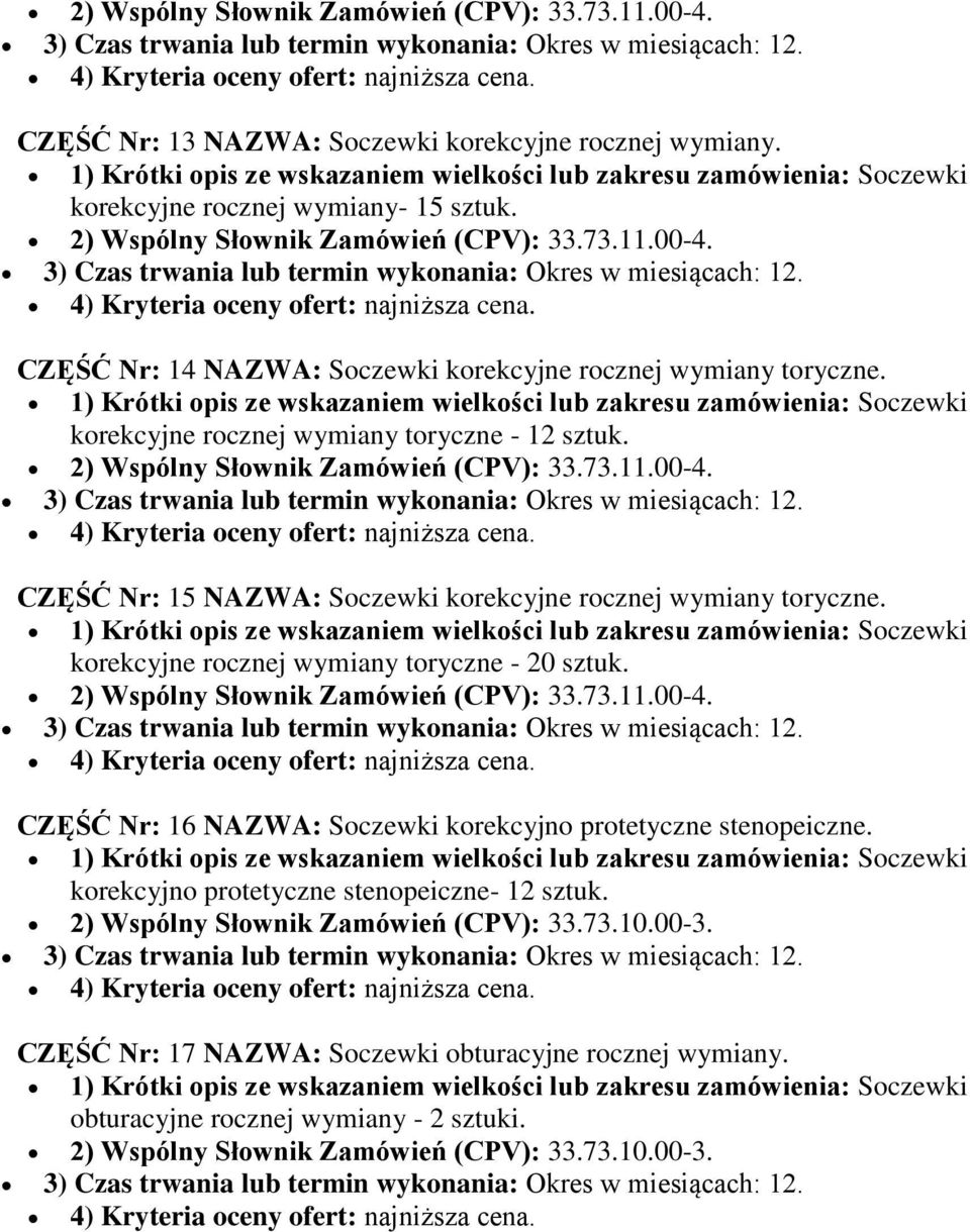 CZĘŚĆ Nr: 15 NAZWA: Soczewki korekcyjne rocznej wymiany toryczne. korekcyjne rocznej wymiany toryczne - 20 sztuk.