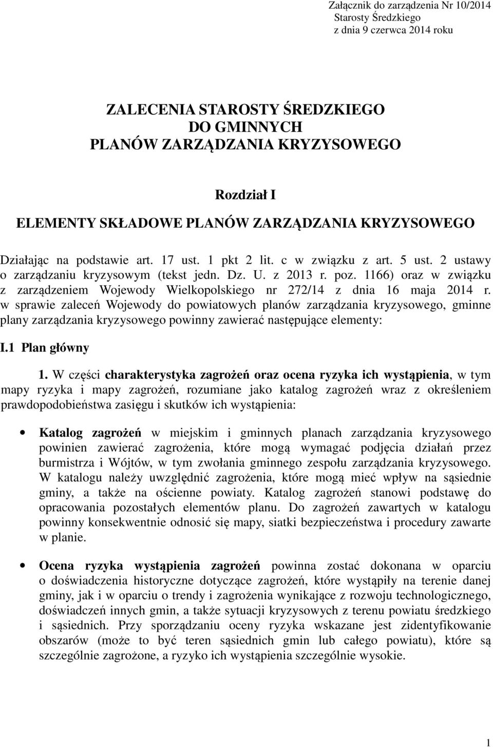 1166) oraz w związku z zarządzeniem Wojewody Wielkopolskiego nr 272/14 z dnia 16 maja 2014 r.