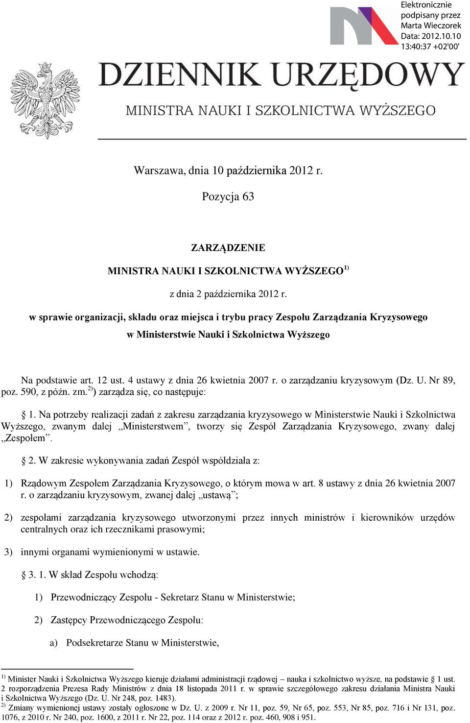 o zarządzaniu kryzysowym (Dz. U. Nr 89, poz. 590, z późn. zm. 2) ) zarządza się, co następuje: 1.