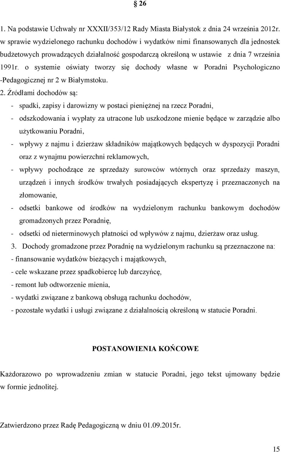 o systemie oświaty tworzy się dochody własne w Poradni Psychologiczno -Pedagogicznej nr 2 