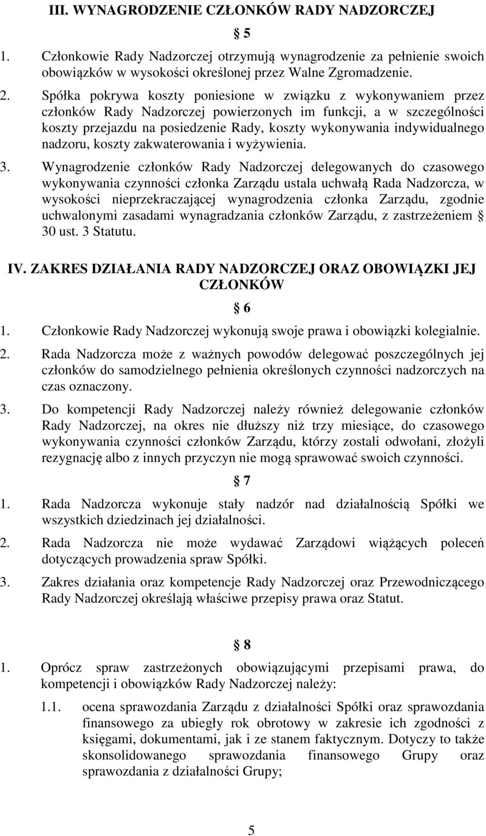 indywidualnego nadzoru, koszty zakwaterowania i wyżywienia. 3.