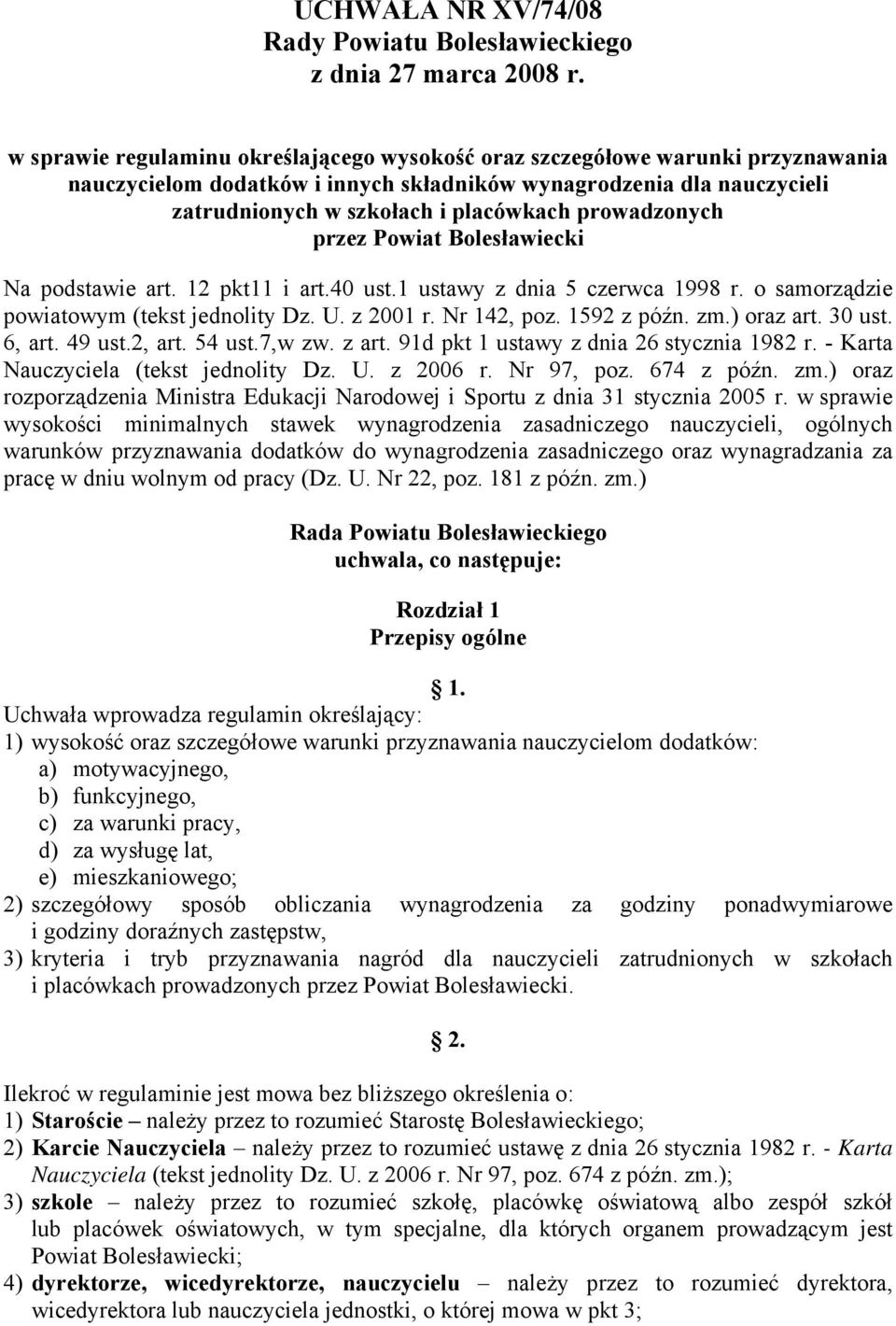 prowadzonych przez Powiat Bolesławiecki Na podstawie art. 12 pkt11 i art.40 ust.1 ustawy z dnia 5 czerwca 1998 r. o samorządzie powiatowym (tekst jednolity Dz. U. z 2001 r. Nr 142, poz. 1592 z późn.