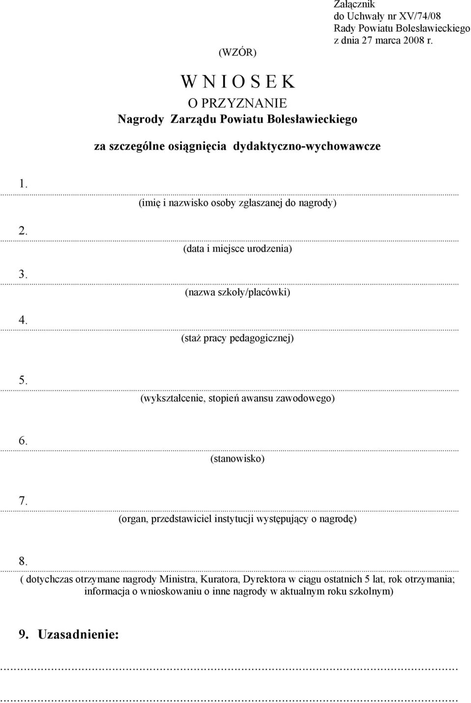 ... (data i miejsce urodzenia) 3.... (nazwa szkoły/placówki) 4.... (staż pracy pedagogicznej) 5.... (wykształcenie, stopień awansu zawodowego) 6.... (stanowisko) 7.