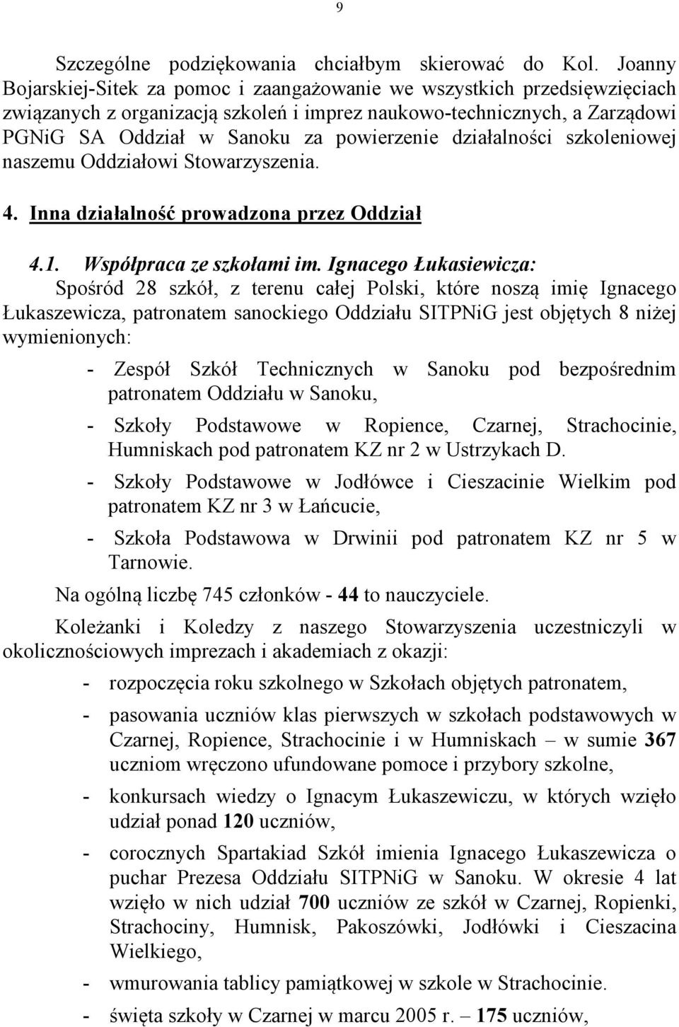 działalności szkoleniowej naszemu Oddziałowi Stowarzyszenia. 4. Inna działalność prowadzona przez Oddział 4.1. Współpraca ze szkołami im.