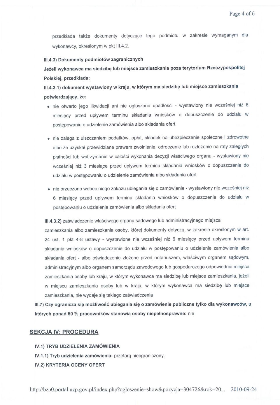 nie otwarto jego likwidacji ani nie ogloszono upadlosci - wystawiony nie wczesniej niz 6 miesiecy przed uplywem terminu skladania wniosków o dopuszczenie do udzialu w postepowaniu o udzielenie