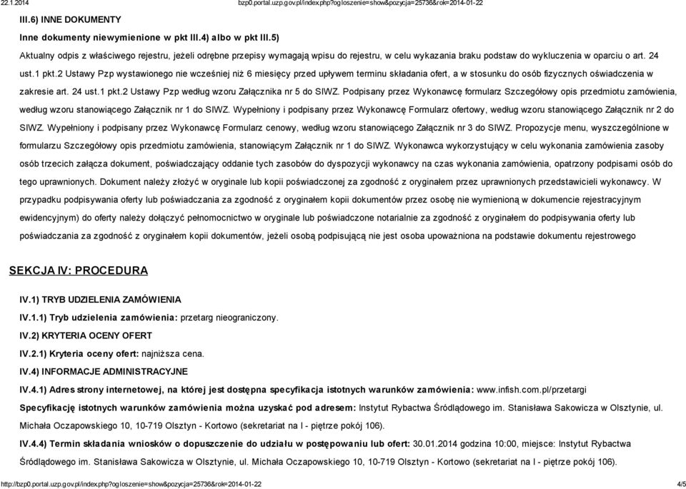 2 Ustawy Pzp wystawionego nie wcześniej niż 6 miesięcy przed upływem terminu składania ofert, a w stosunku do osób fizycznych oświadczenia w zakresie art. 24 ust.1 pkt.