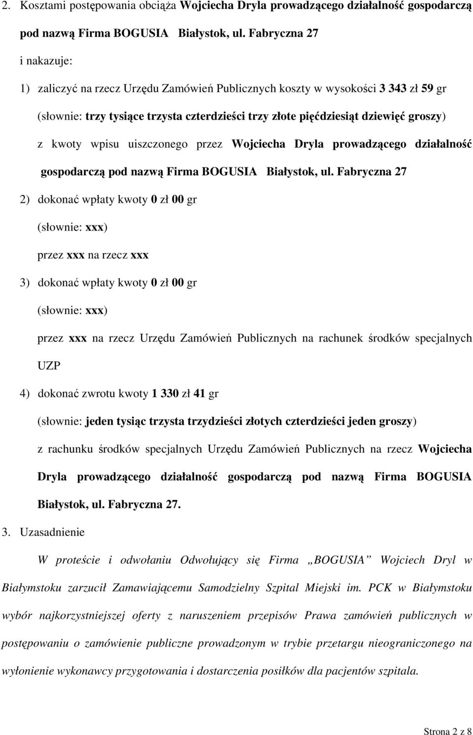 kwoty wpisu uiszczonego przez Wojciecha Dryla prowadzącego działalność gospodarczą pod nazwą Firma BOGUSIA Białystok, ul.