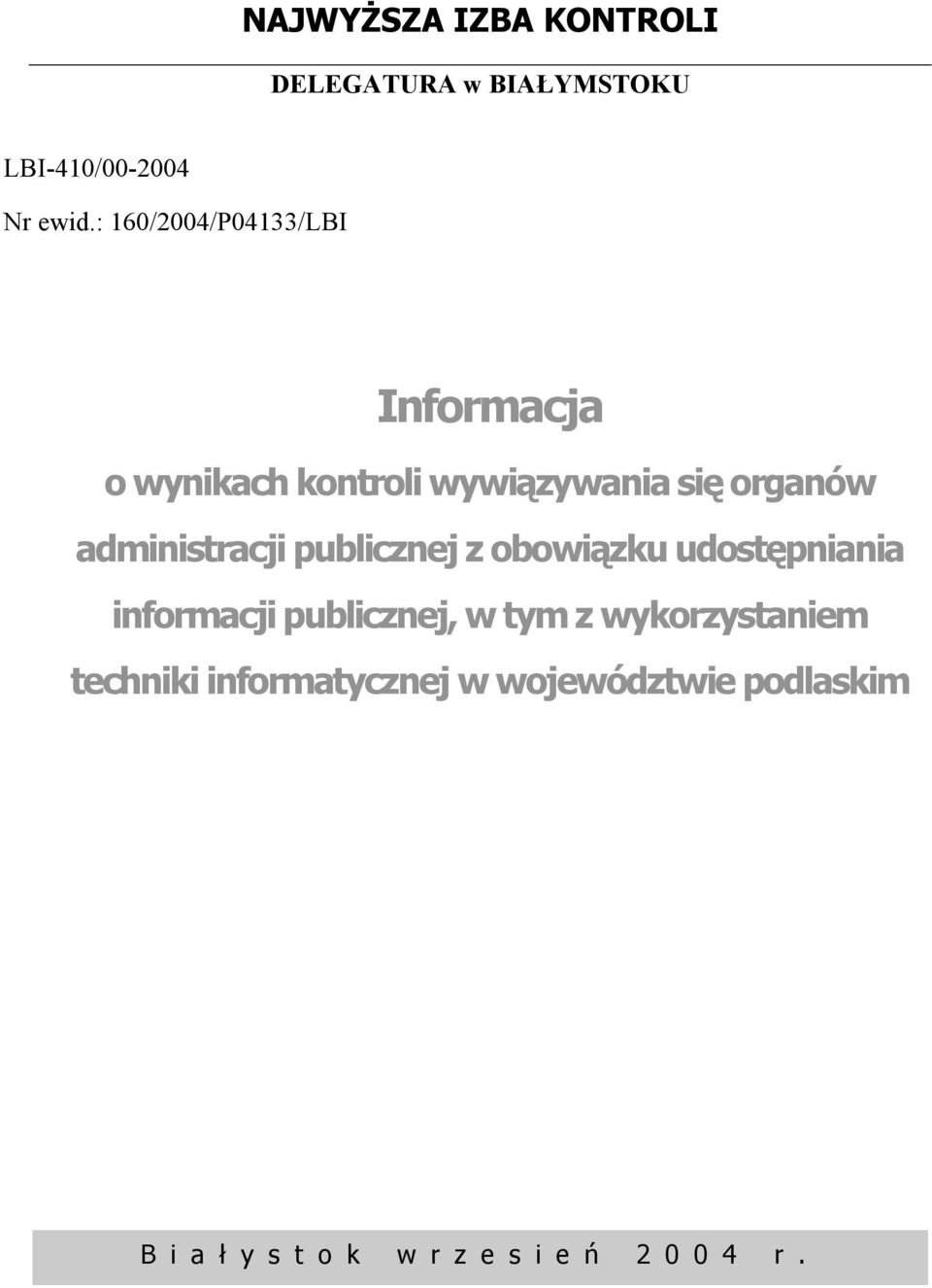 administracji publicznej z obowiązku udostępniania informacji publicznej, w tym z