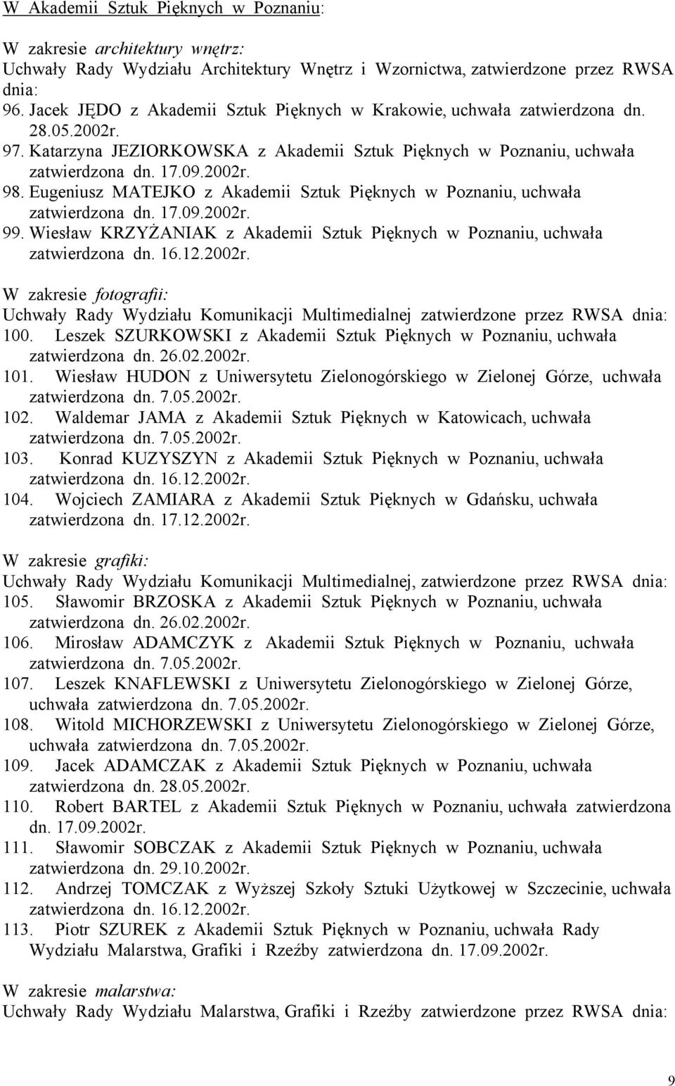 Eugeniusz MATEJKO z Akademii Sztuk Pięknych w Poznaniu, uchwała 99.