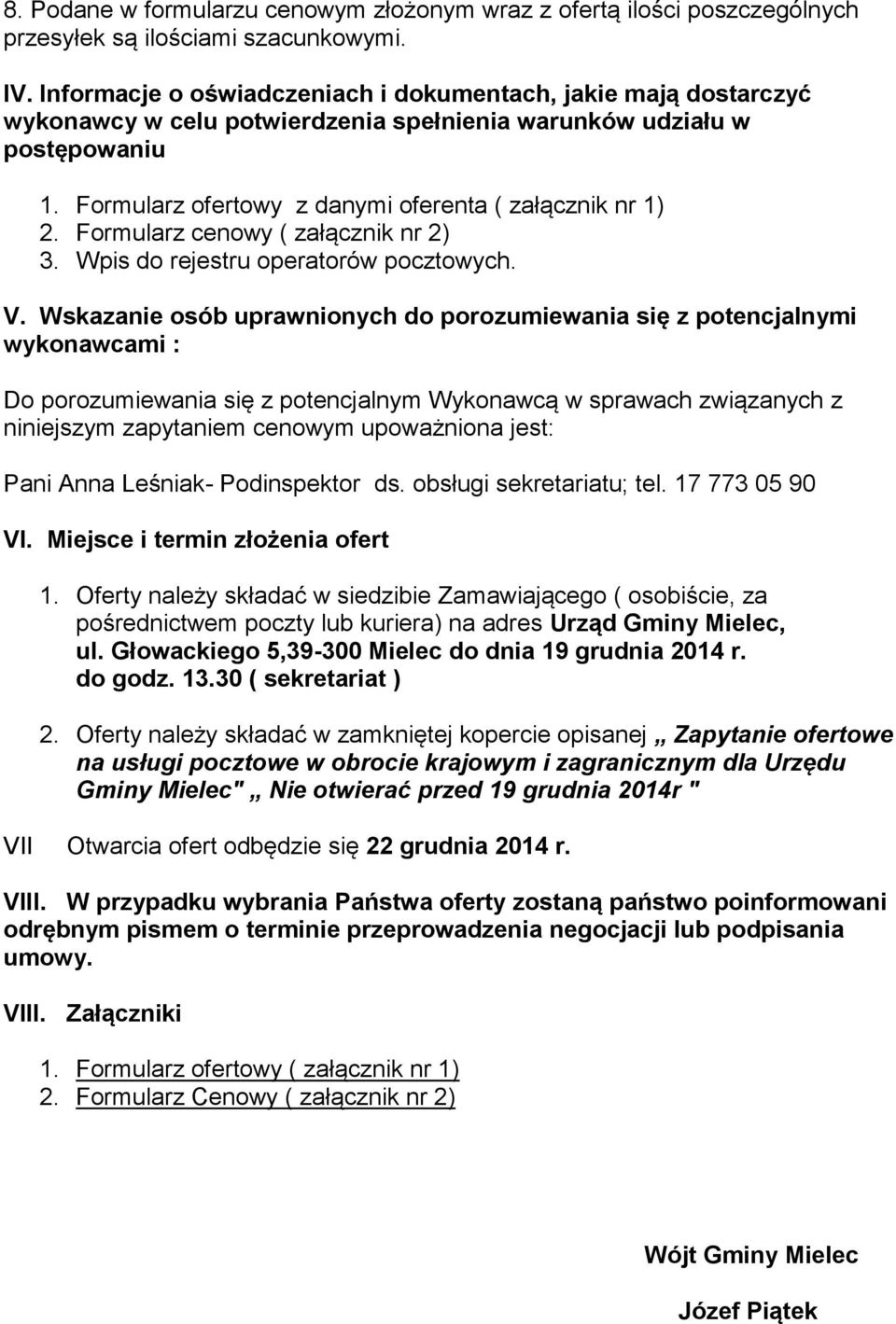 Formularz cenowy ( załącznik nr 2) 3. Wpis do rejestru operatorów pocztowych. V.