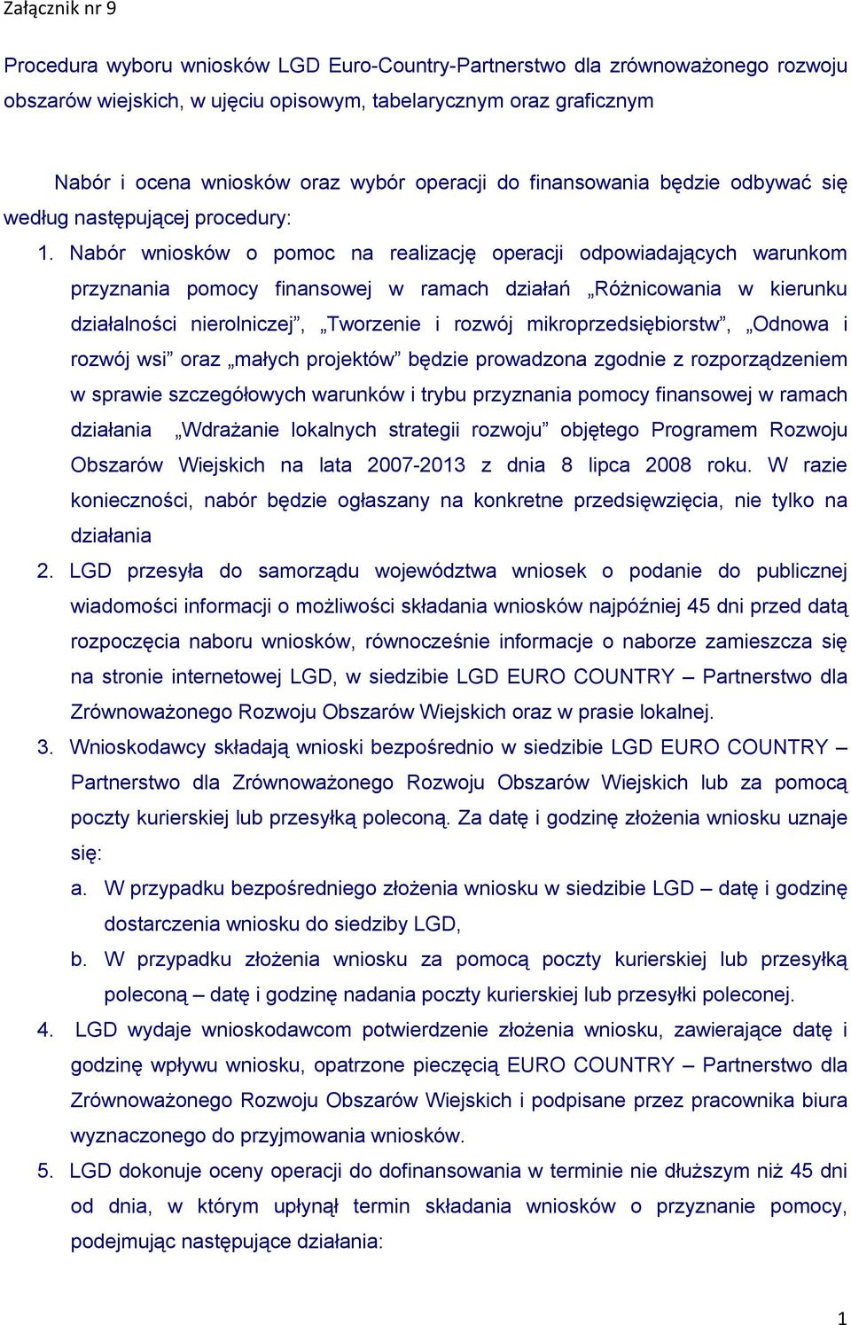 Nabór wniosków o pomoc na realizację operacji odpowiadających warunkom przyznania pomocy finansowej w ramach działań Różnicowania w kierunku działalności nierolniczej, Tworzenie i rozwój