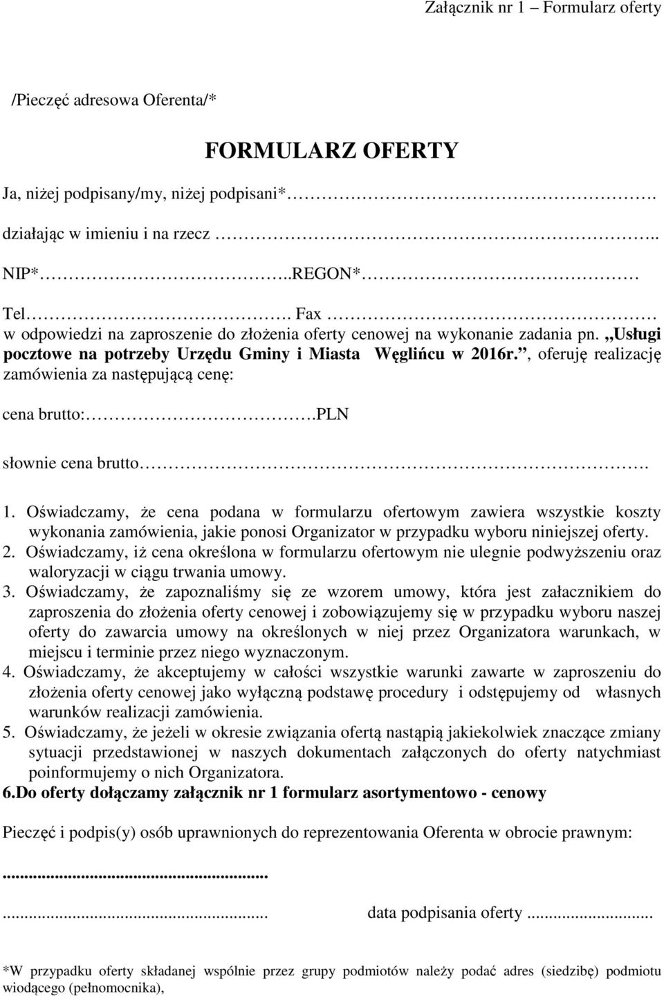 , oferuję realizację zamówienia za następującą cenę: cena brutto:.pln słownie cena brutto.