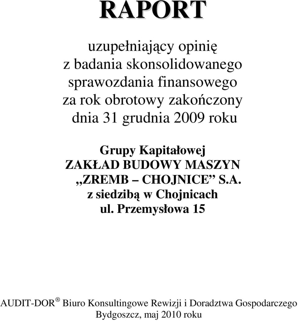 BUDOWY MASZYN ZREMB CHOJNICE S.A. z siedzibą w Chojnicach ul.