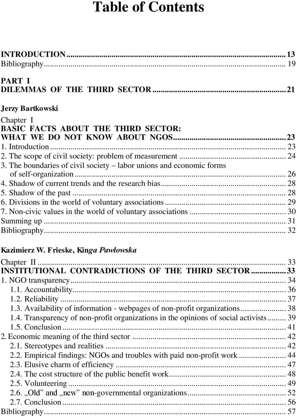 Shadow of current trends and the research bias... 28 5. Shadow of the past... 28 6. Divisions in the world of voluntary associations... 29 7. Non-civic values in the world of voluntary associations.