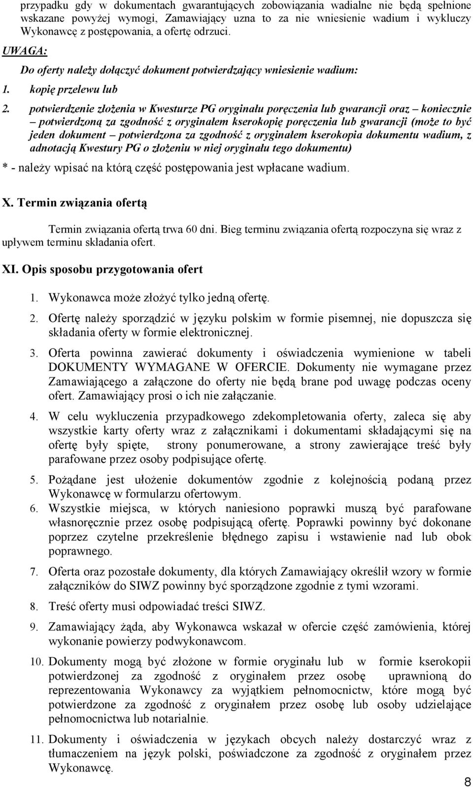 potwierdzenie złożenia w Kwesturze PG oryginału poręczenia lub gwarancji oraz koniecznie potwierdzoną za zgodność z oryginałem kserokopię poręczenia lub gwarancji (może to być jeden dokument