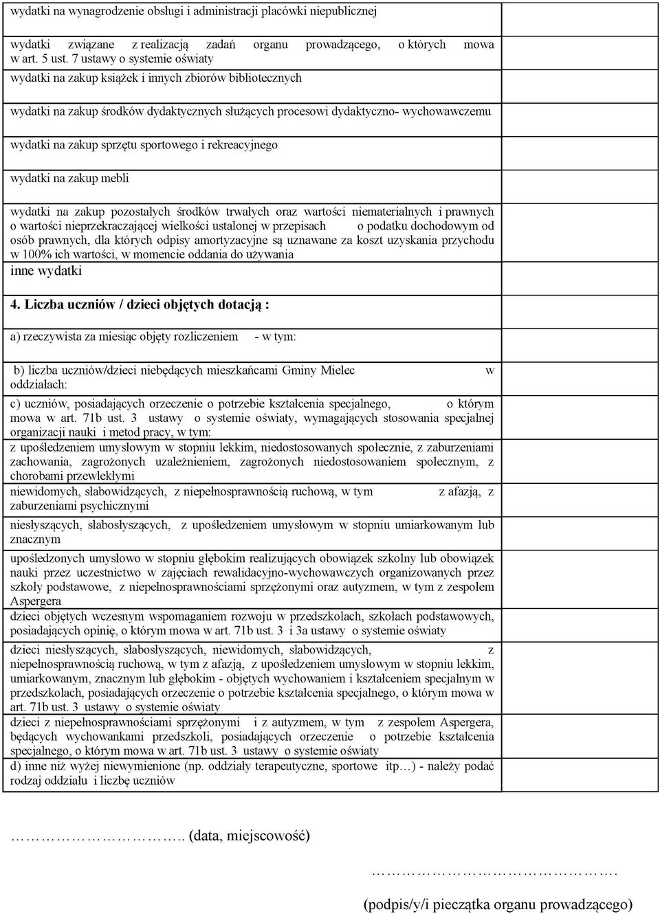 sprzętu sportowego i rekreacyjnego w ydatki n a zakup m ebli w ydatki n a zakup pozostałych środków trw ałych oraz w artości niem aterialnych i praw nych o w artości nieprzekraczającej w ielkości