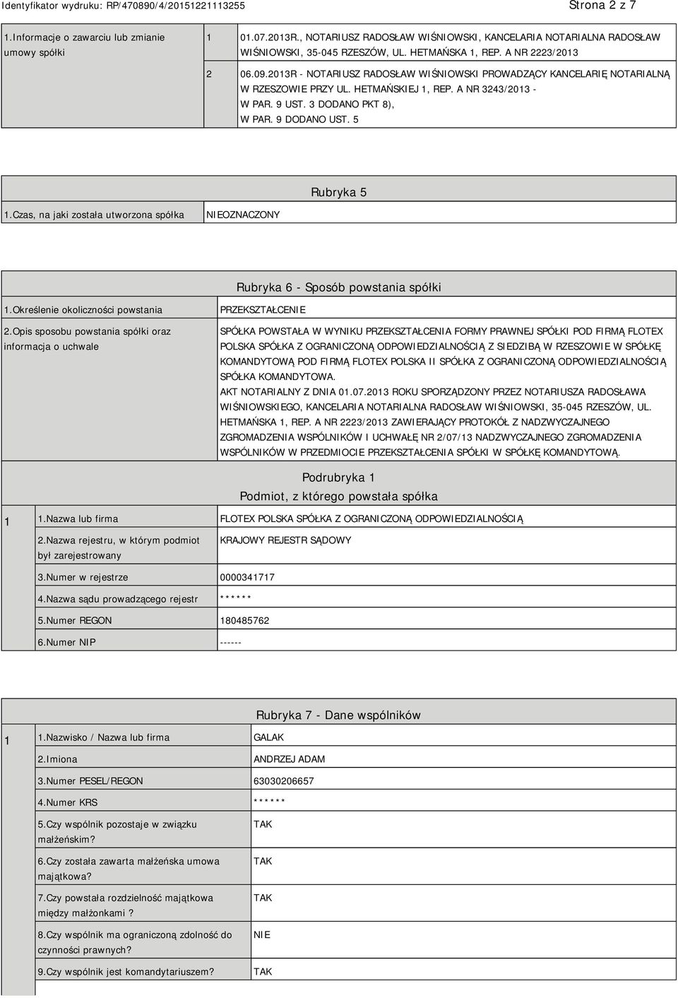 9 DODANO UST. 5 Rubryka 5 1.Czas, na jaki została utworzona spółka OZNACZONY Rubryka 6 - Sposób powstania spółki 1.Określenie okoliczności powstania 2.