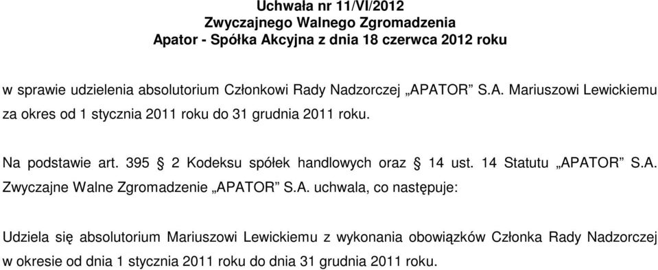 395 2 Kodeksu spółek handlowych oraz 14 ust. 14 Statutu AP