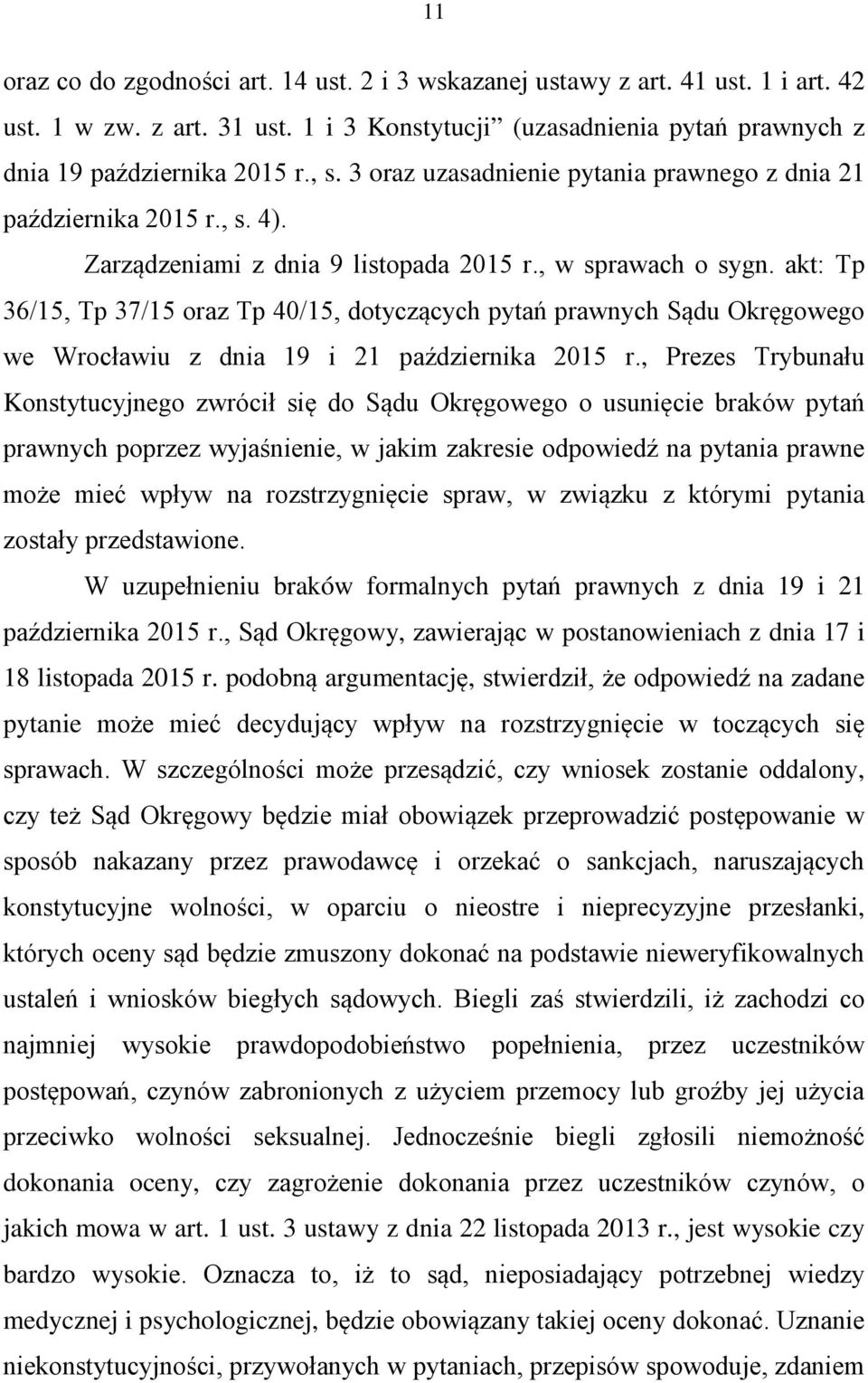 akt: Tp 36/15, Tp 37/15 oraz Tp 40/15, dotyczących pytań prawnych Sądu Okręgowego we Wrocławiu z dnia 19 i 21 października 2015 r.