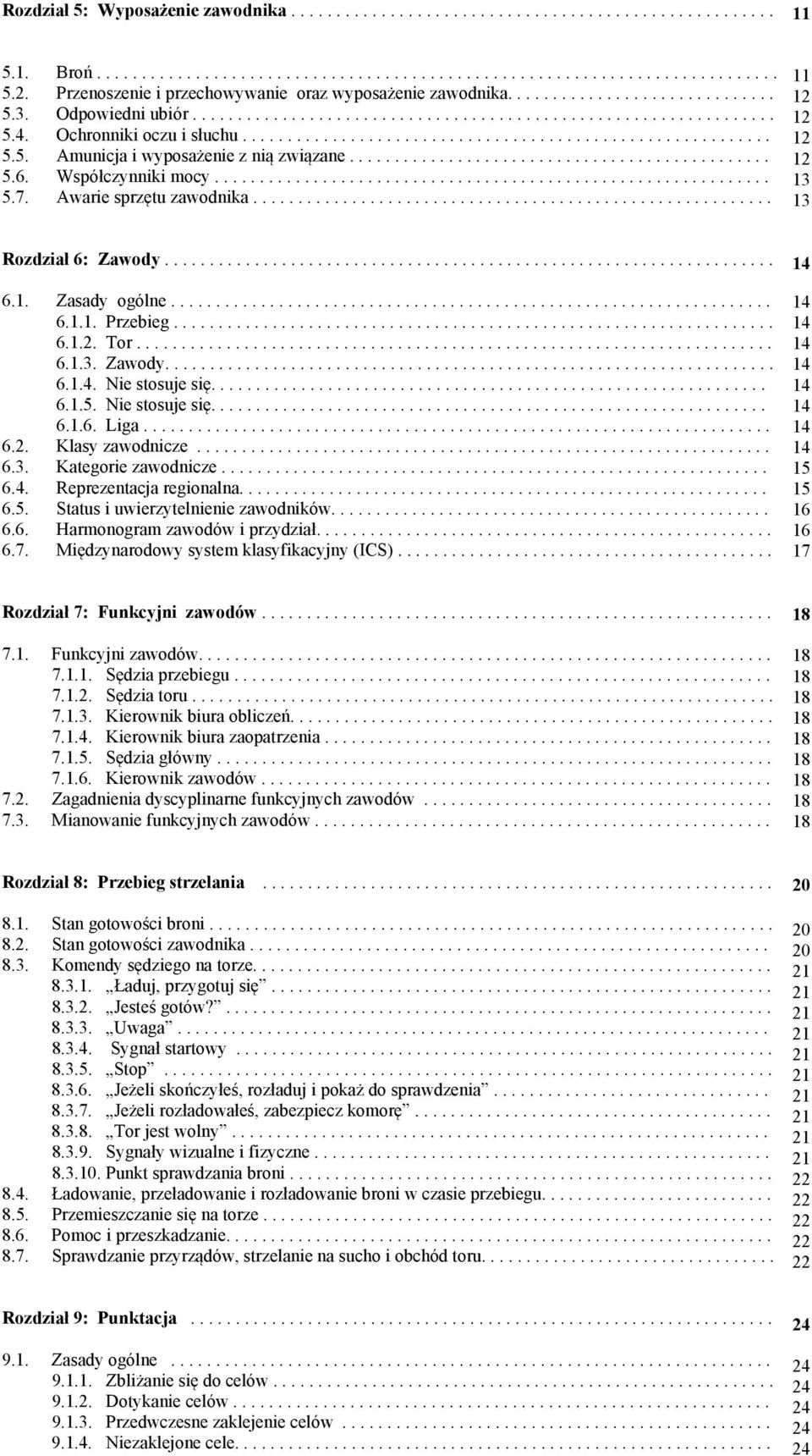 Ochronniki oczu i słuchu........................................................... 5.5. Amunicja i wyposażenie z nią związane............................................... 5.6. Współczynniki mocy.