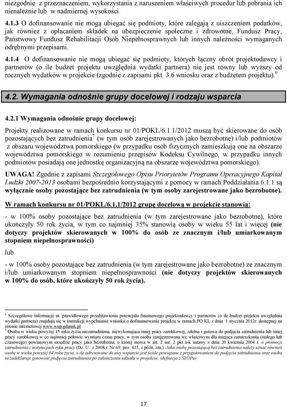 Rehabilitacji Osób Niepełnosprawnych lub innych należności wymaganych odrębnymi przepisami. 4.1.