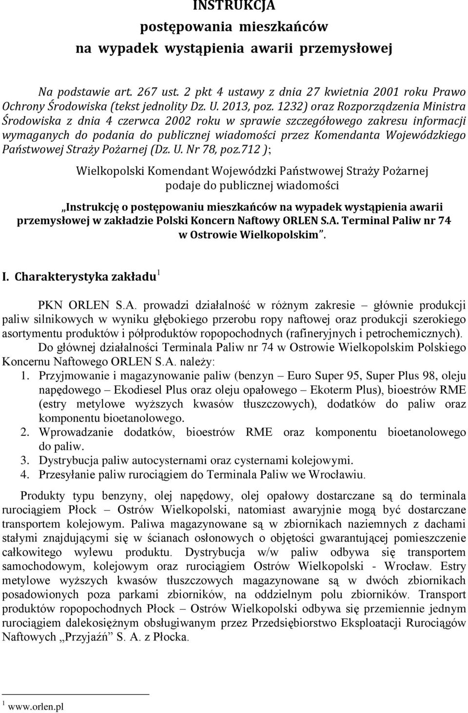 1232) oraz Rozporządzenia Ministra Środowiska z dnia 4 czerwca 2002 roku w sprawie szczegółowego zakresu informacji wymaganych do podania do publicznej wiadomości przez Komendanta Wojewódzkiego