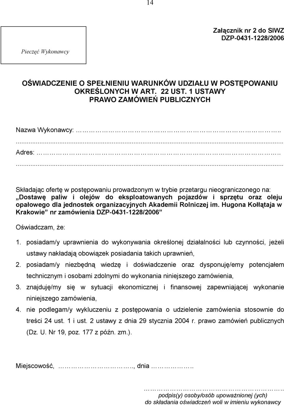 .... Składając ofertę w postępowaniu prowadzonym w trybie przetargu nieograniczonego na: Dostawę paliw i olejów do eksploatowanych pojazdów i sprzętu oraz oleju opałowego dla jednostek