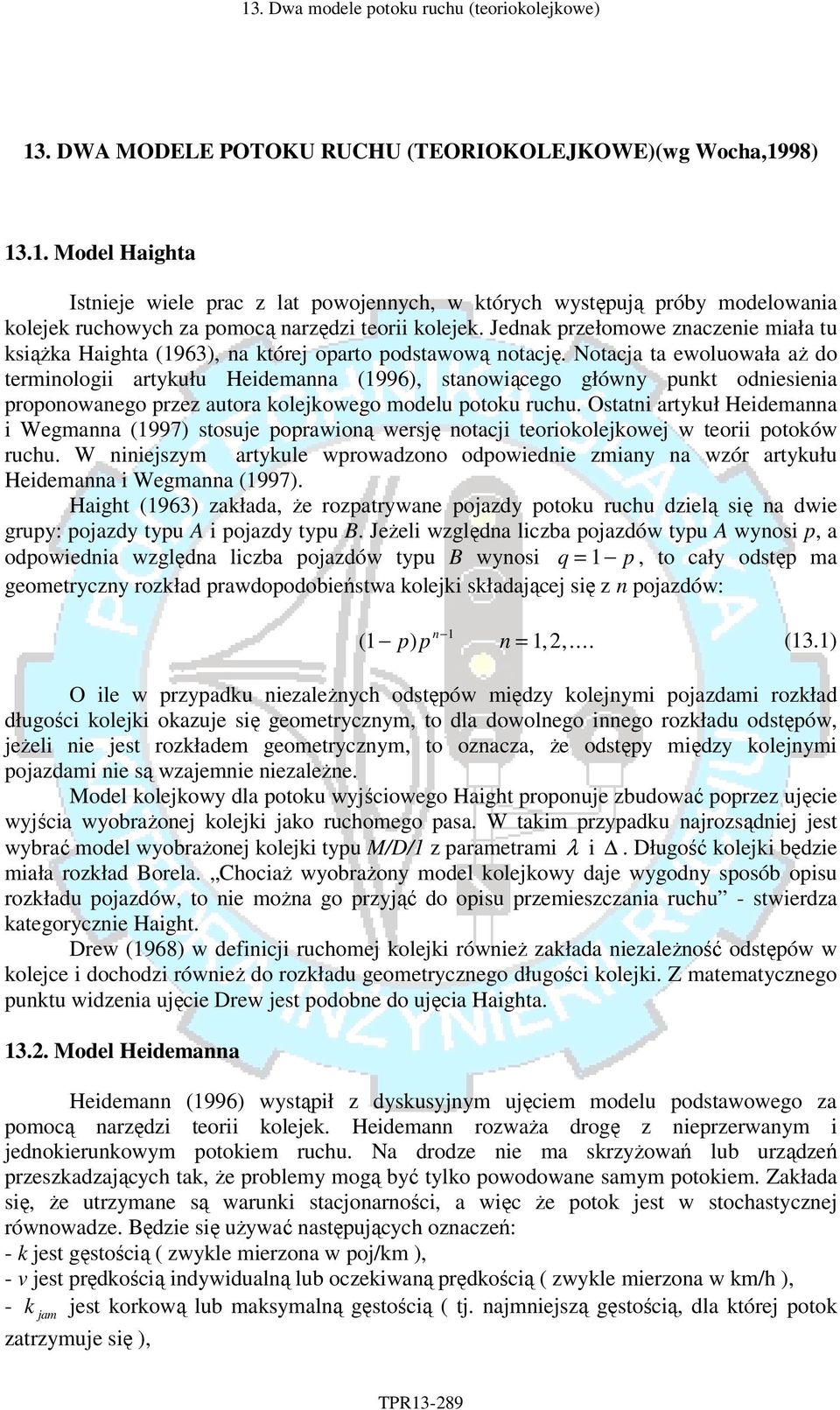 Jednak przełomowe znaczene mała u ksążka Hagha (963), na kórej oparo podsawową noację.