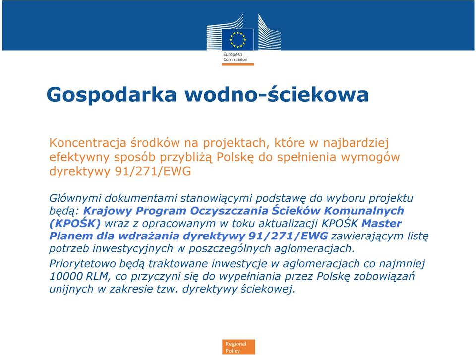 toku aktualizacji KPOŚK Master Planem dla wdrażania dyrektywy 91/271/EWG zawierającym listę potrzeb inwestycyjnych w poszczególnych aglomeracjach.